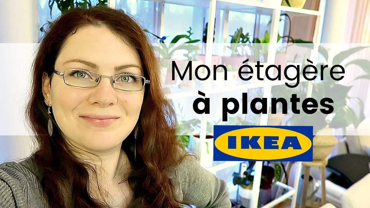 Vlog Plantes - Ma nouvelle plantagère - plantathèque | l'étagère IKEA pour ma collection de plantes