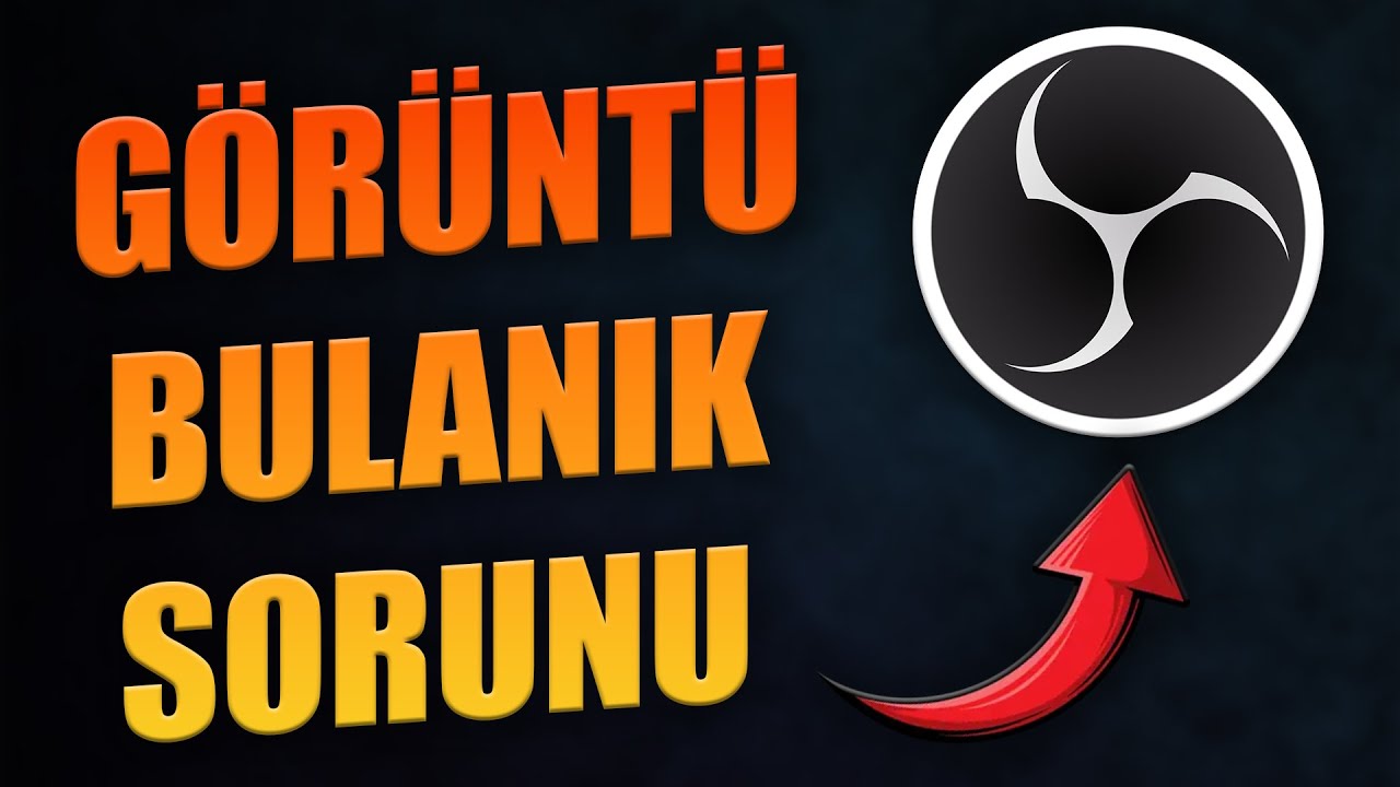 OBS BULANIK GÖRÜNTÜ SORUNU ÇÖZÜMÜ PİKSELLENME VE BULANIKLIK SORUNU ÇÖZÜMÜ