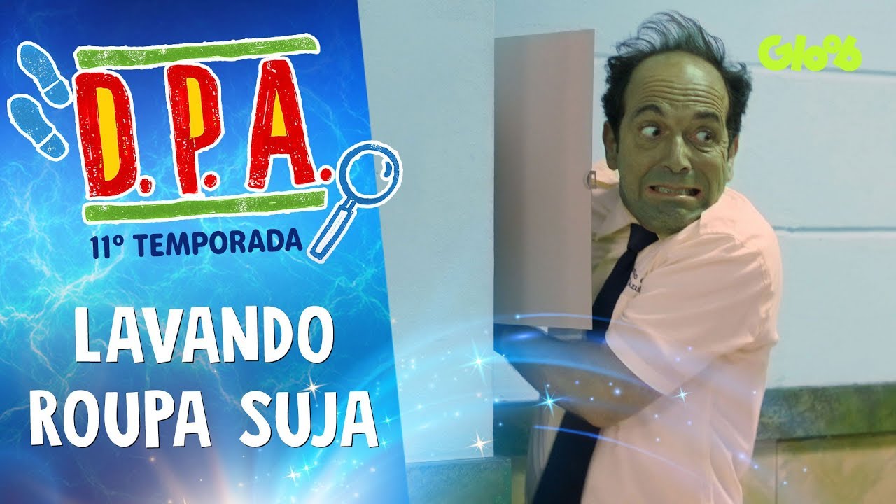 LAVANDO ROUPA SUJA | D.P.A. | 11ª TEMP. | Mundo Gloob
