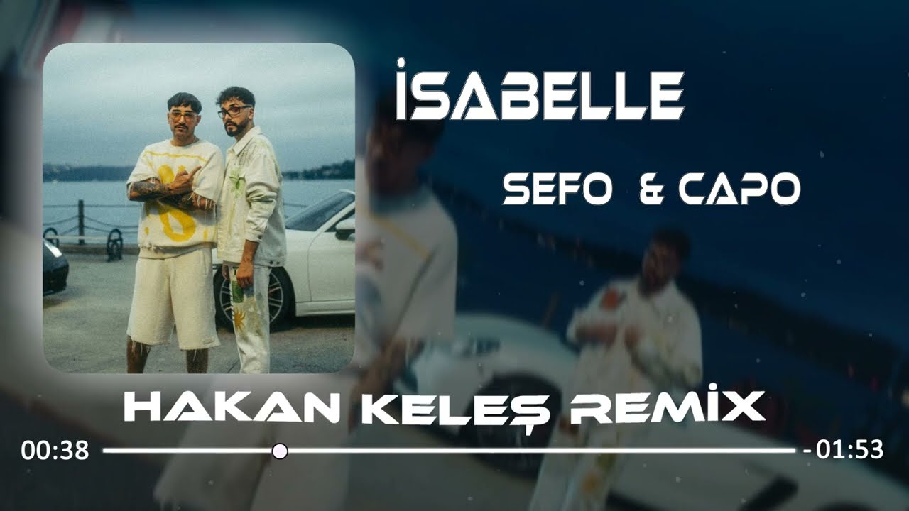 Sefo & Capo - ISABELLE (Hakan Keleş Remix)