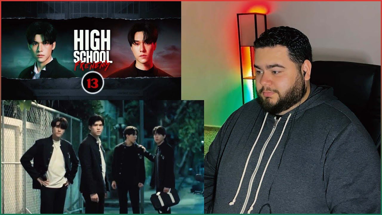 High School Frenemy มิตรภาพคราบศัตรู - EP.13 | REACTION