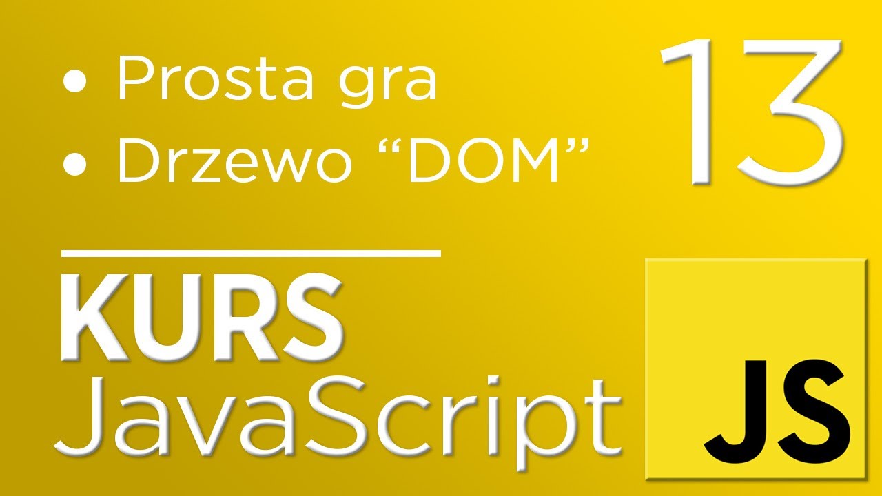 13. Kurs JavaScript - Prosta gra - Modyfikacja drzewa 
