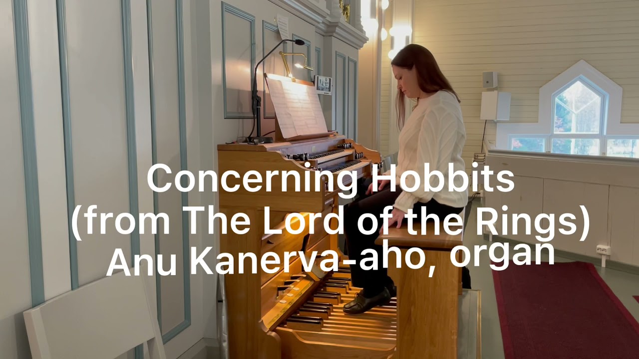 Concerning Hobbits (from The Lord of the Rings); Anu Kanerva-aho, organ