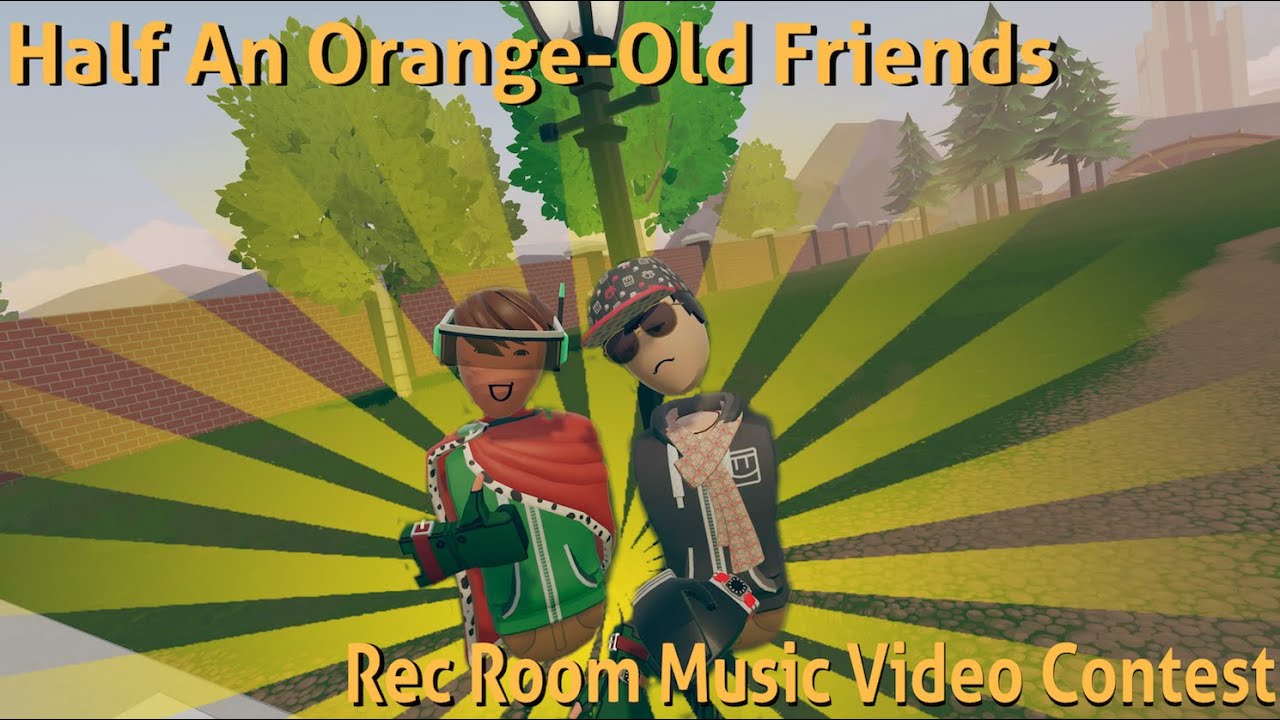 Half An Orange-Old Friends (Rec Room Music Video)