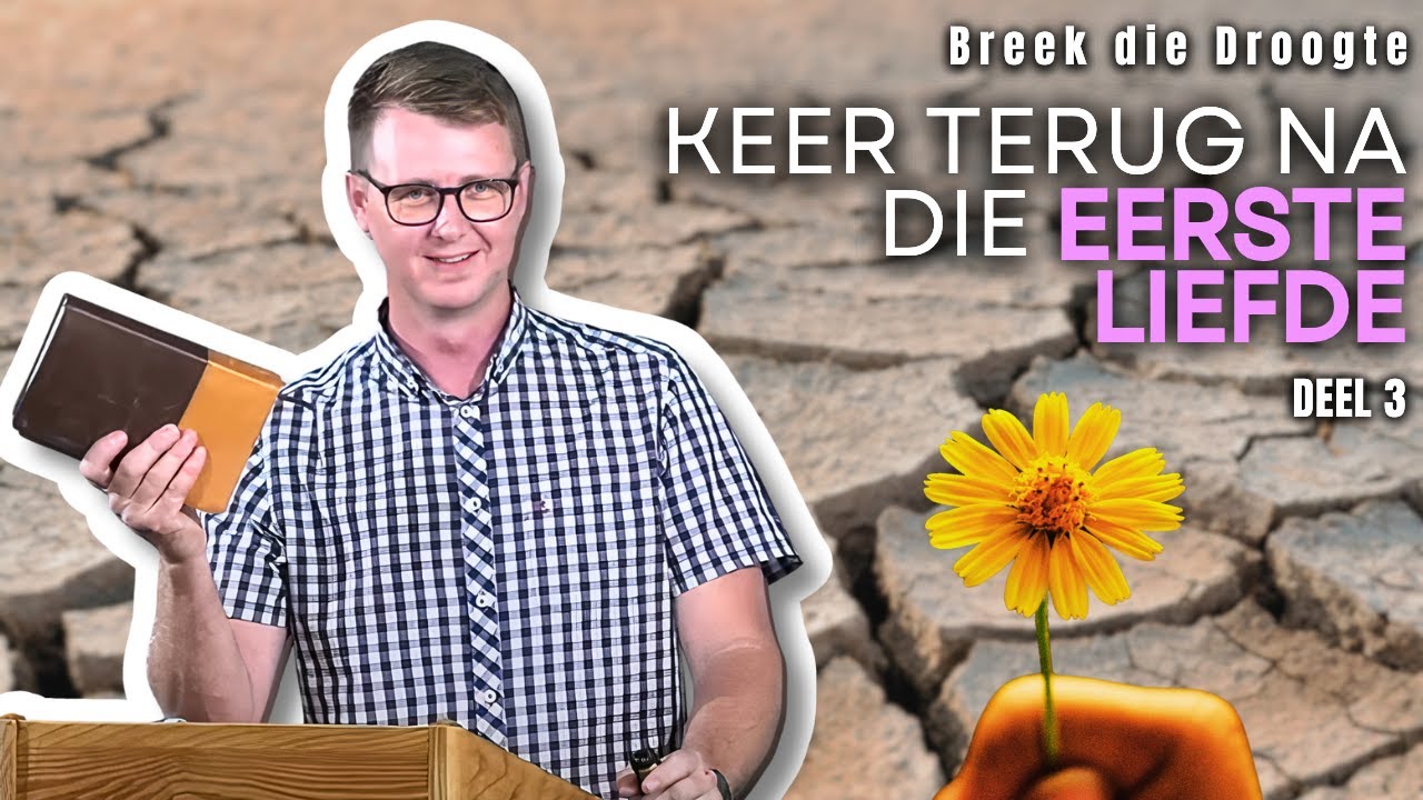 Hoe keer ek terug na my eerste liefde? | Breek die Droogte - Deel 3 [Kenneth Woodward] LIVESTREAM