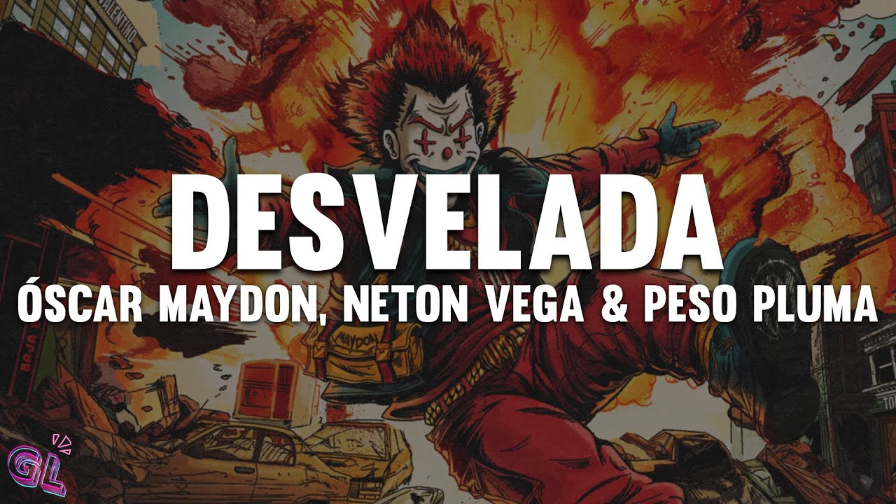&Oacute;scar Maydon, Neton Vega & Peso Pluma - Desvelada (Letra)
