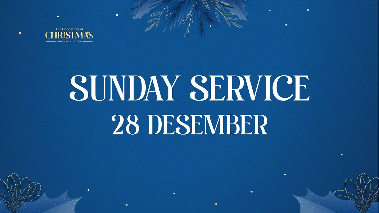 CLCC Sunday Service - 28 Desember 2025