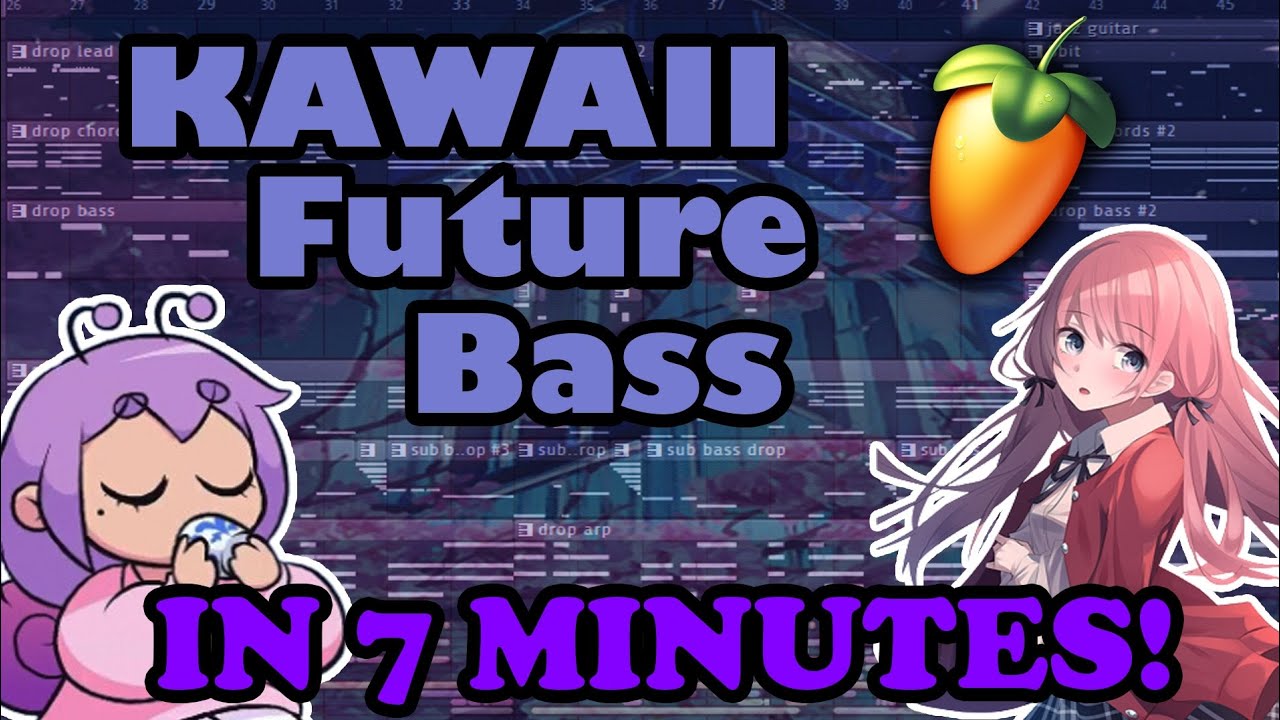 MAKE A KAWAII FUTURE BASS IN UNDER 7 MINUTES!