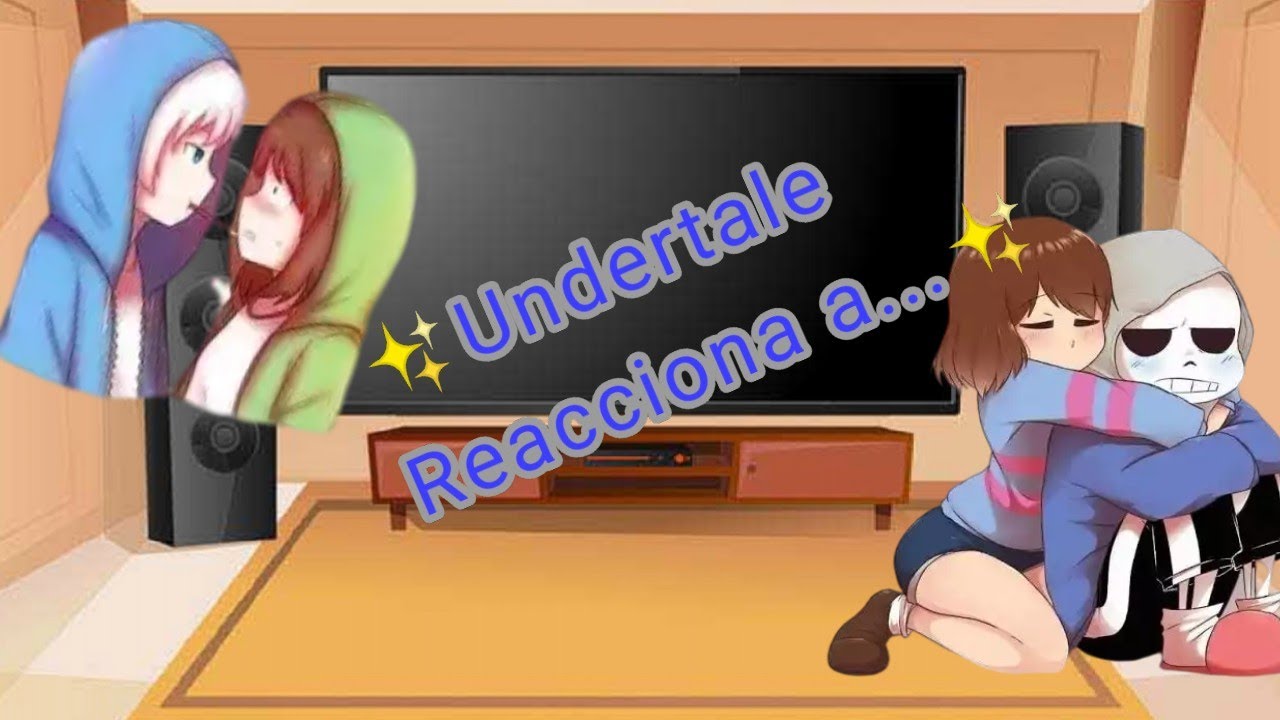✨ Undertale Reacciona a Sans✨(Leer Descripción) 1/?