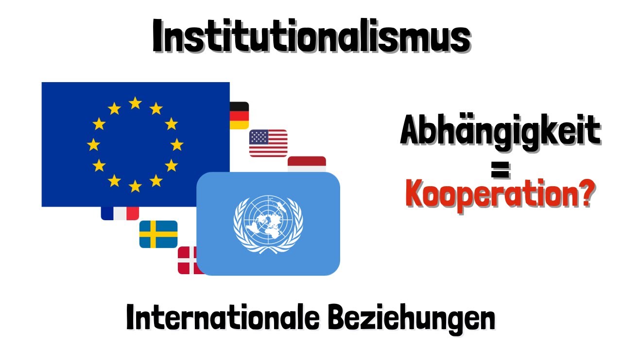 Institutionalismus - Internationale Beziehungen - einfach erklärt