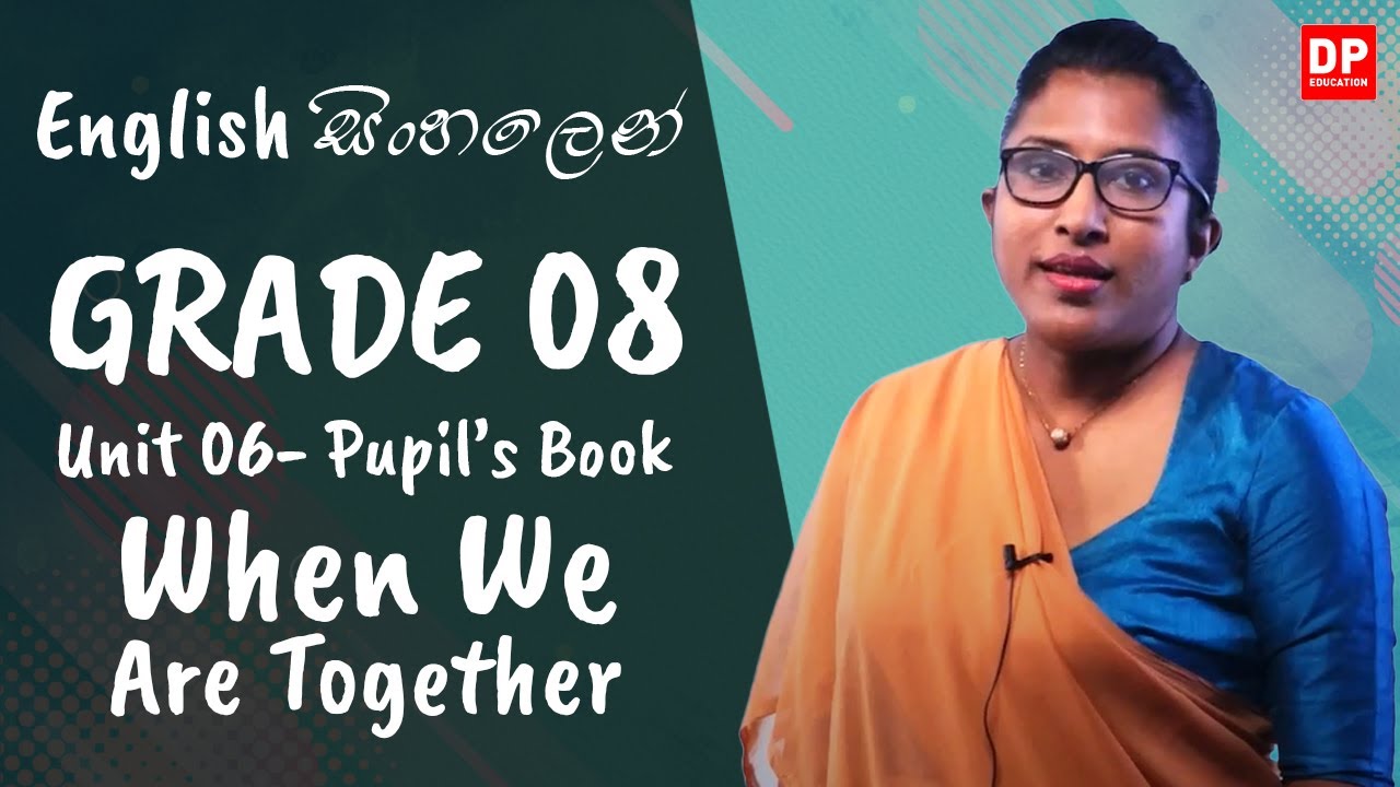 පාඩම 06 - When we are Together (Pupil's Book) English සිංහලෙන් | Grade 08