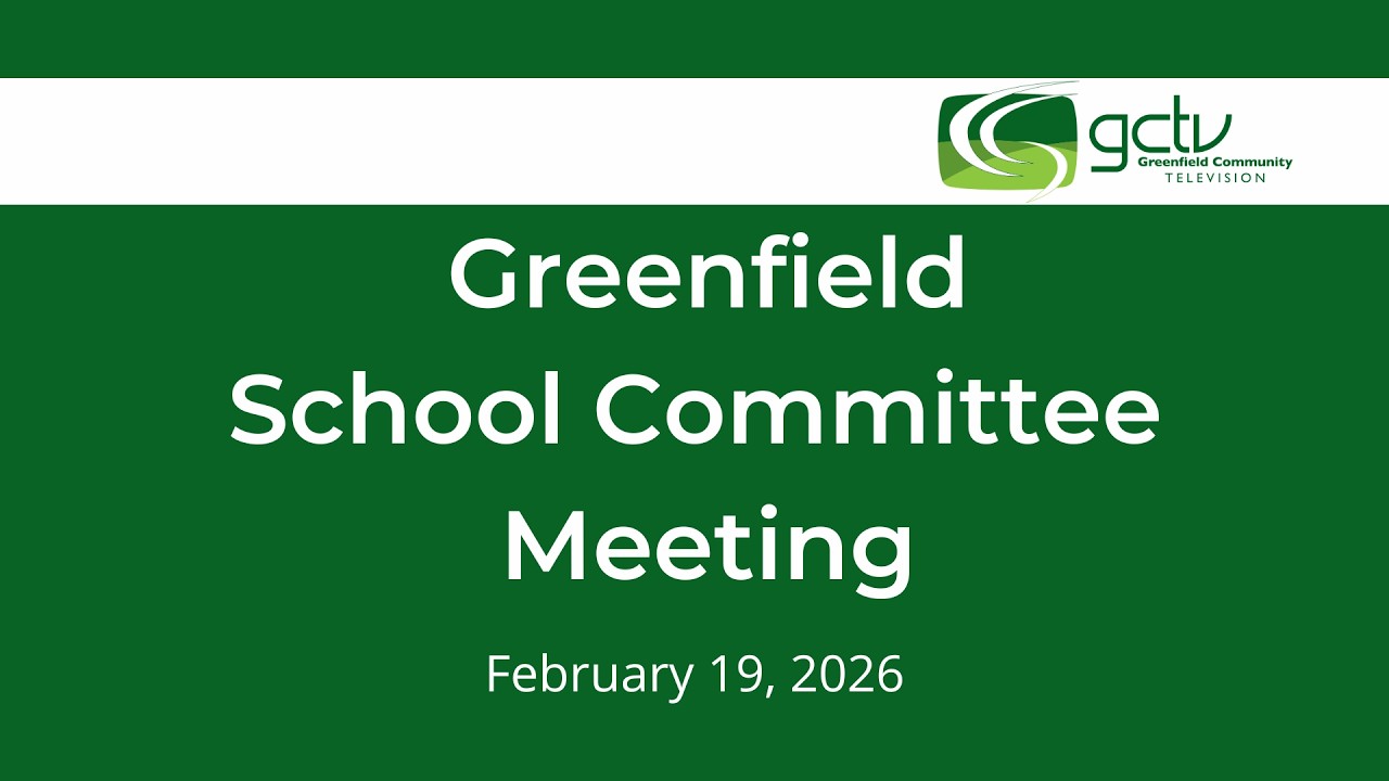 Greenfield School Committee - February 19, 2026