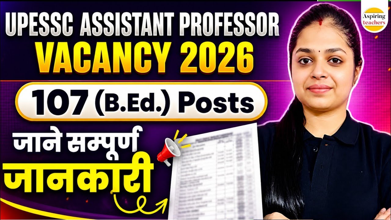 UPESSC Assistant Professor Vacancy 2026 | 107 B.Ed. Posts &ndash; Full Details!