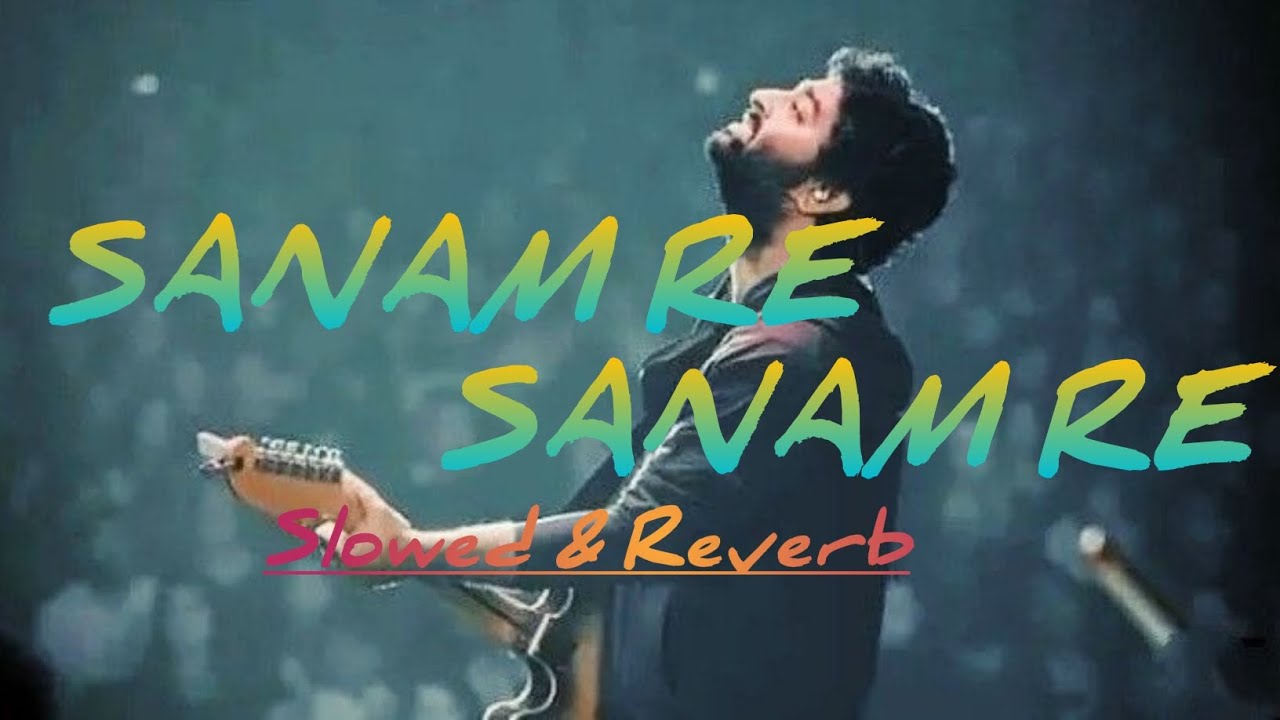 Lofi_Sanam Re _ Arijit Singh (Slowed   Reverb)(MP3_160K)