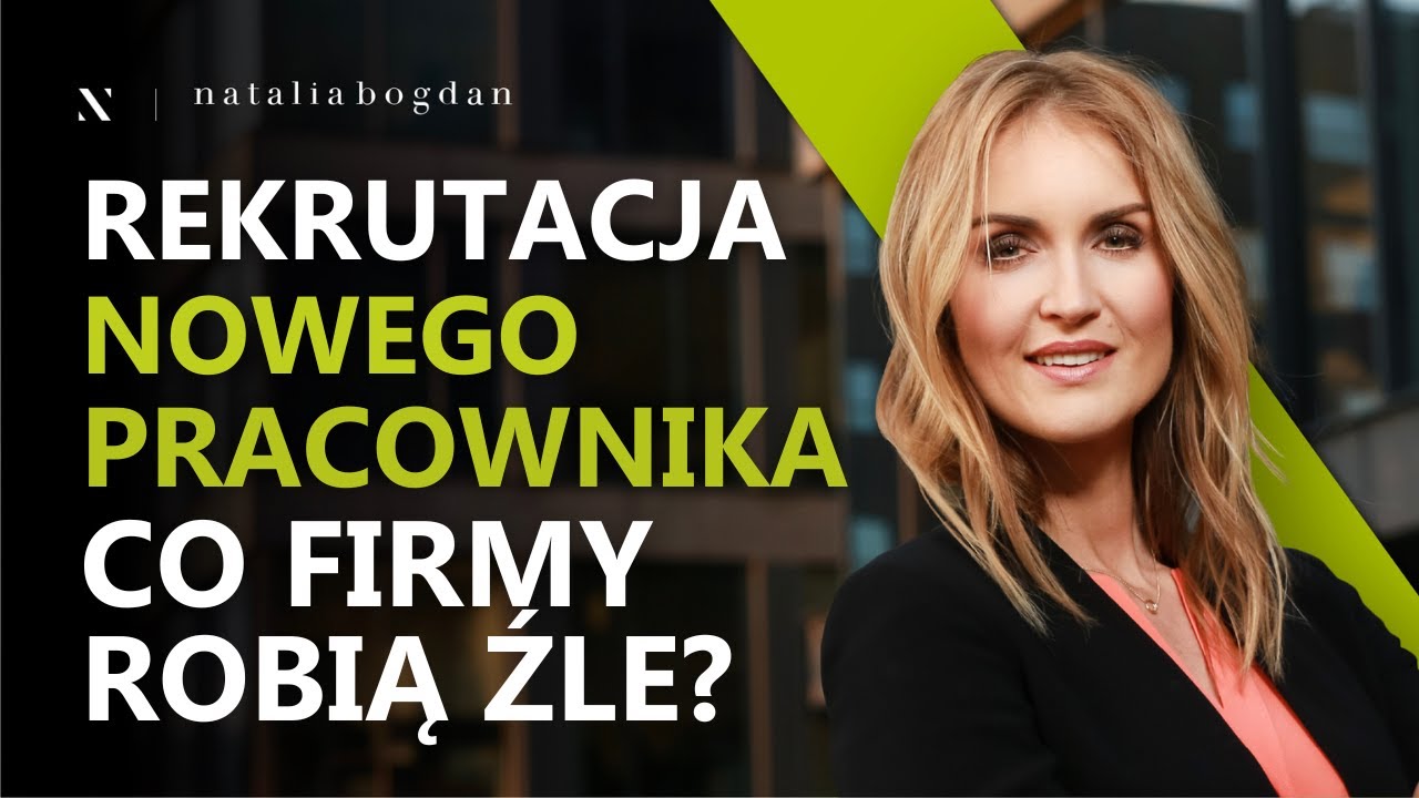 Największe i najczęstsze BŁĘDY FIRM w rekrutacji | Natalia Bogdan
