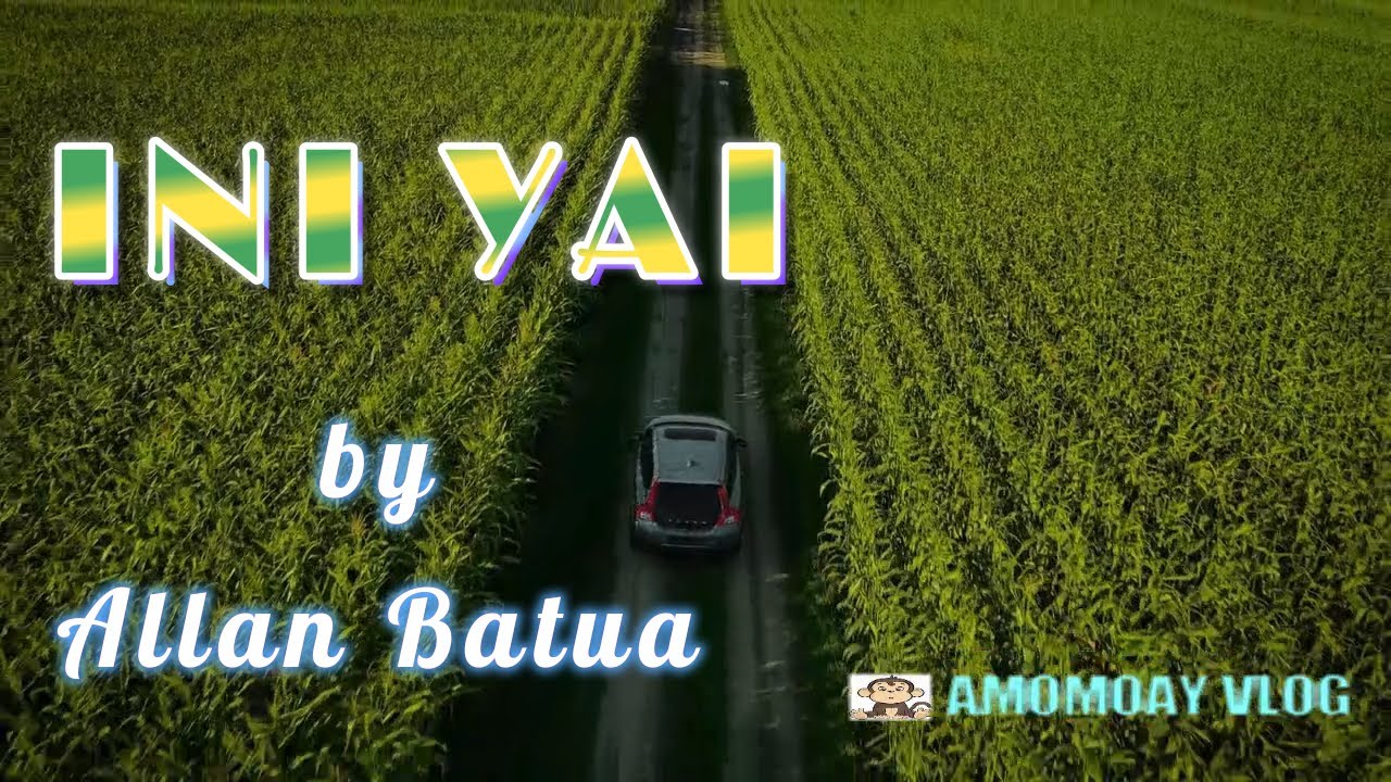 Ini Yai... Maranao Song by Allan Batua