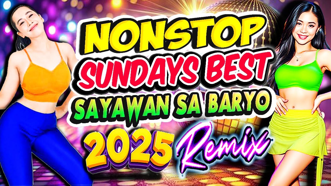 NONSTOP ALL-TIME FAVORITE SUNDAY'S BEST DISCO REMIX 2025💥NONSTOP SAYAWAN SA BARYO DISCO REMIX💥
