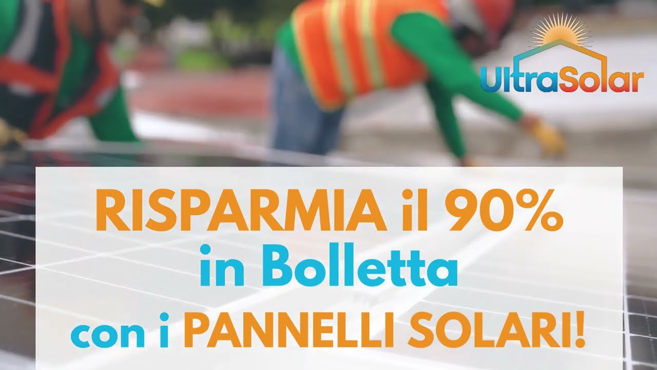 Risparmia il 90% in bolletta con i Pannelli Solari di UltraSolar