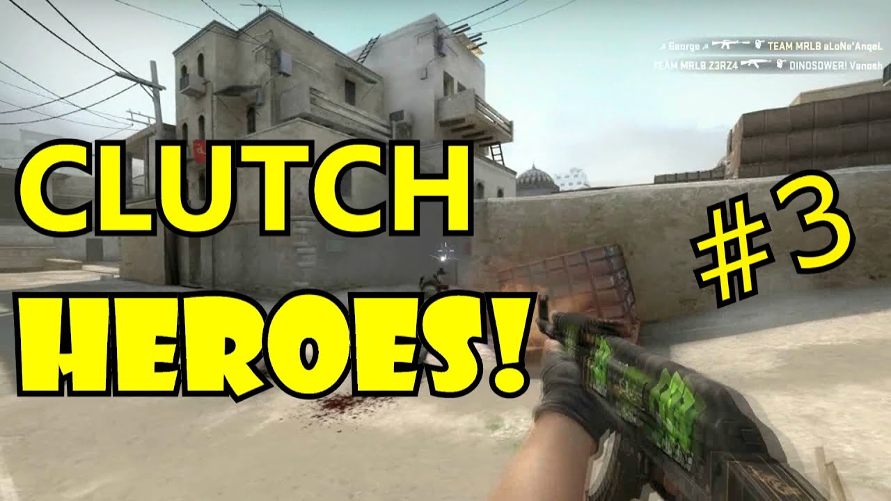 CS:GO - Clutch Heroes #3