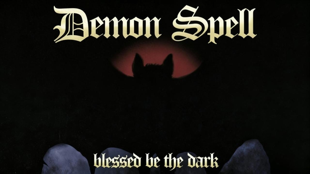 Demon Spell - Blessed Be the Dark (2026)