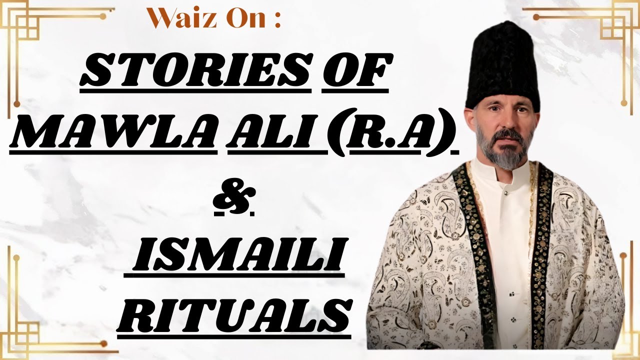 Stories of Mawla Ali & Ismaili Rituals | Rai Abu Ali Missionary