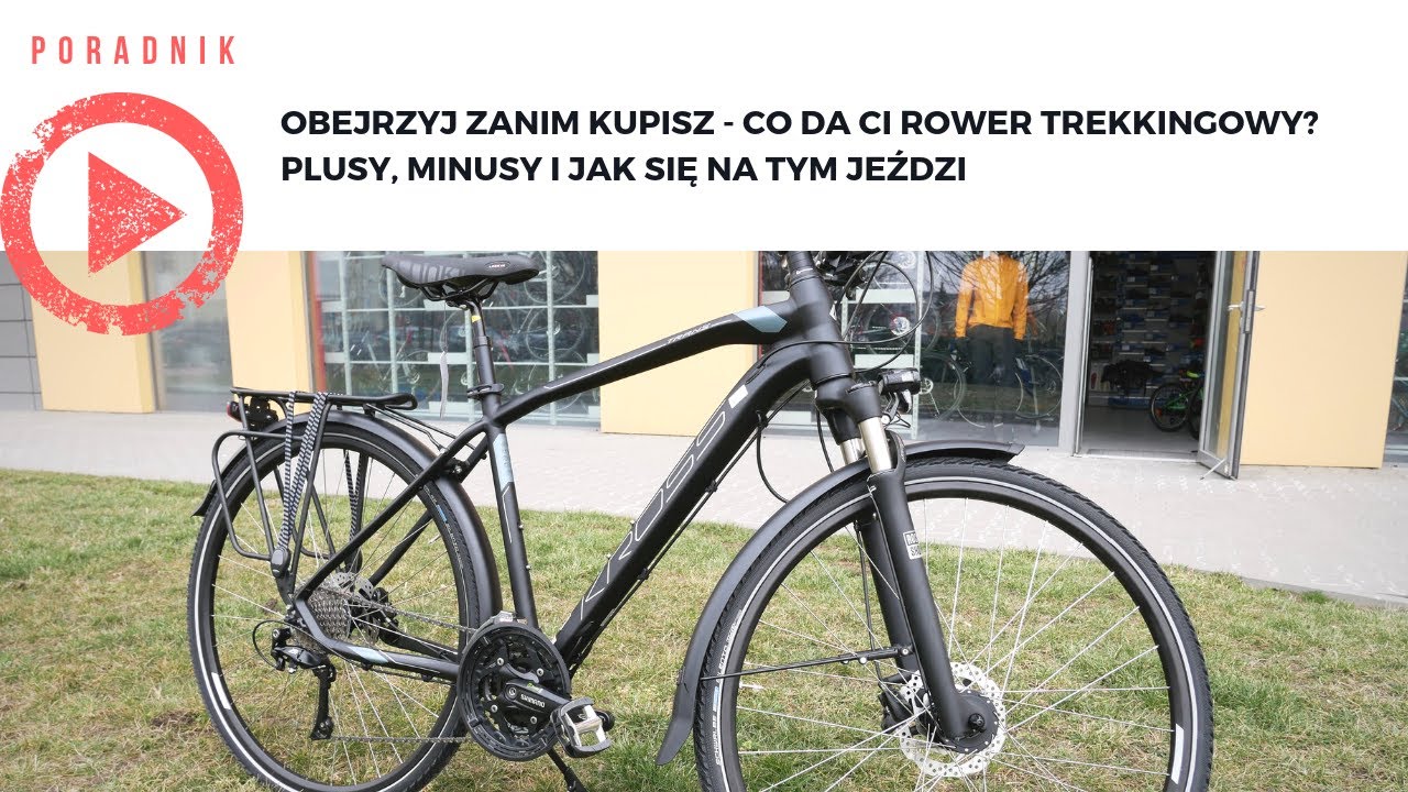 Obejrzyj zanim kupisz - Co da Ci rower trekkingowy? Plusy, minusy i jak się jeździ na tym jeździ