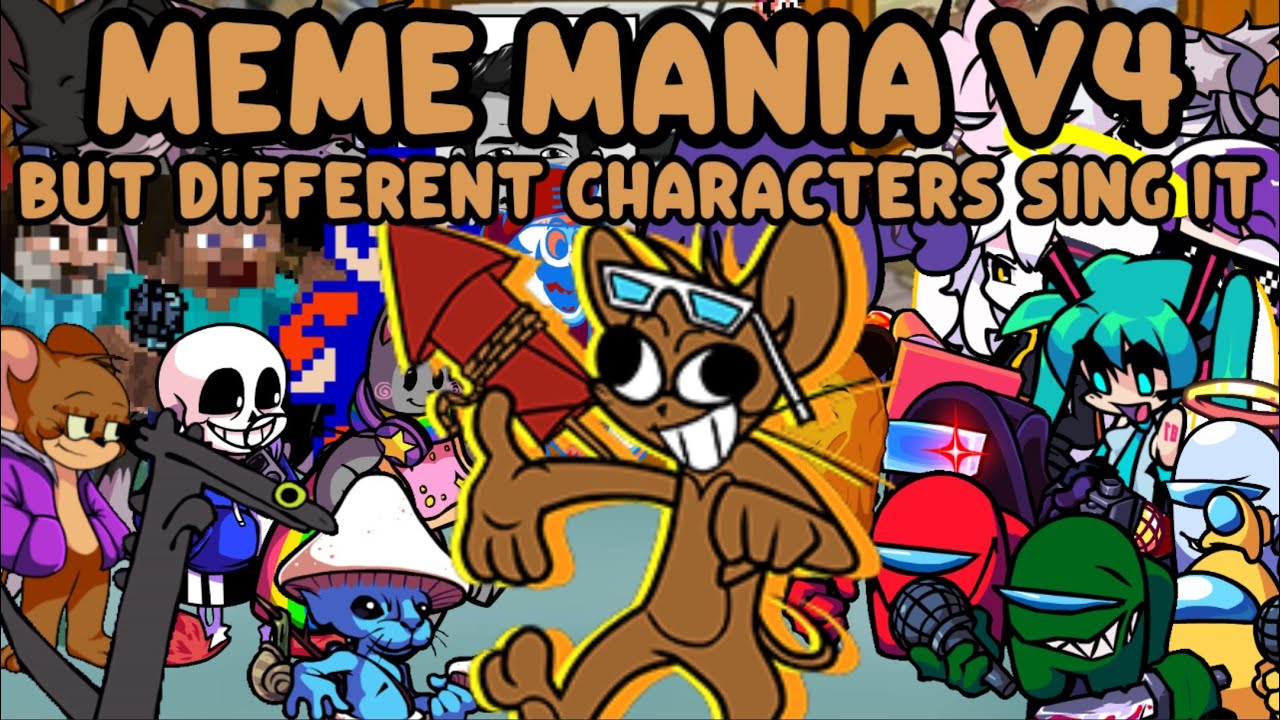 FNF Meme Mania V4 but Different Characters sing it [FNF but everyone sing it]