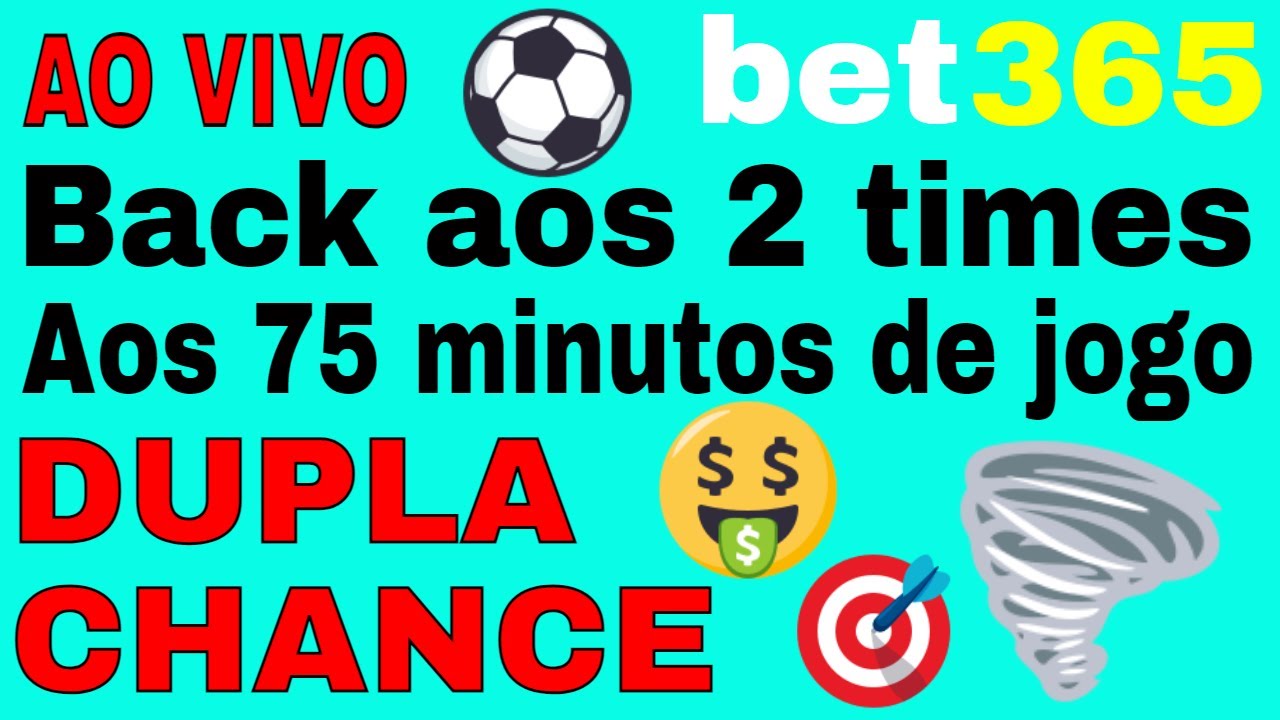 COMO APOSTAR EM DUPLA CHANCE | BACK AOS DOIS TIMES AOS 75 MINUTOS DE JOGO | BET365 AO VIVO