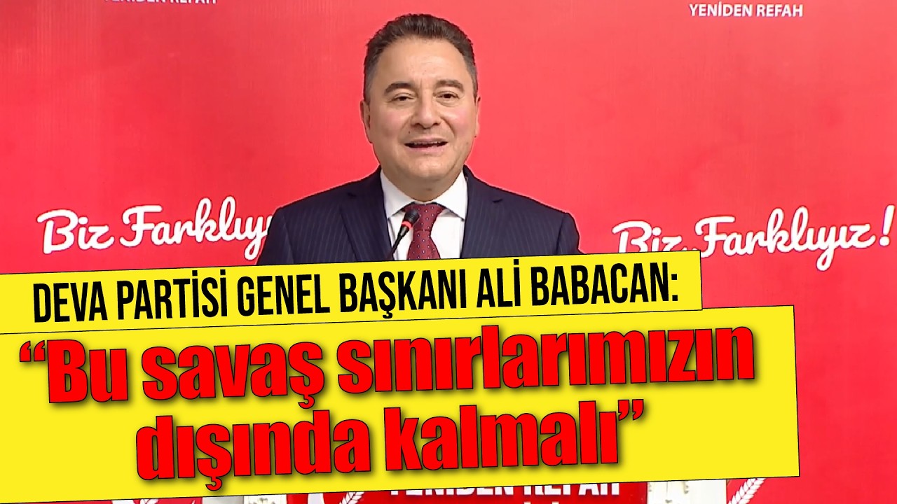 Ali Babacan: “Türkiye çok dikkatli olmalı”