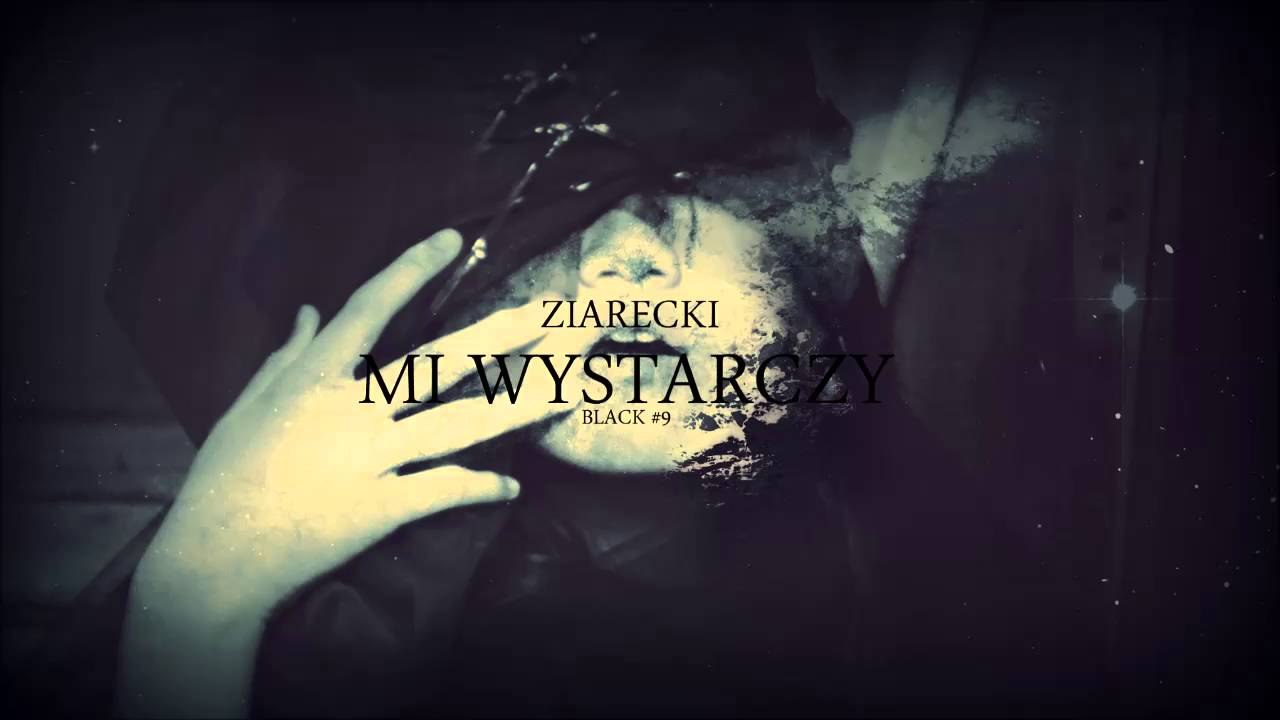 ZIARECKI - MI WYSTARCZY /BLACK #9