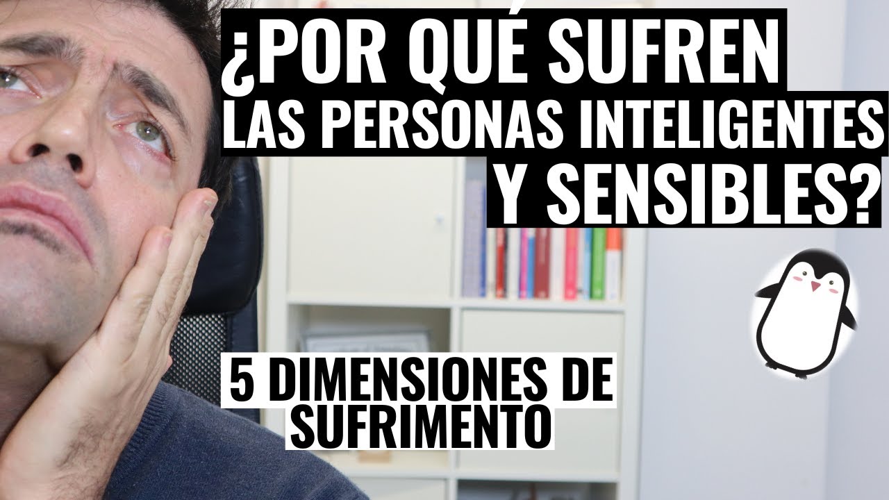 Las 5 Fuentes De Sufrimiento De Las Personas Con Altas Capacidades Y Altamente Sensibles