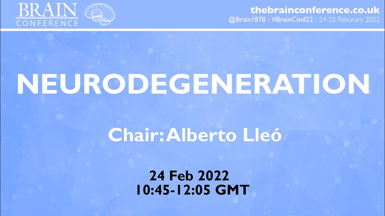 THE BRAIN CONFERENCE 2022: Neurodegeneration Session