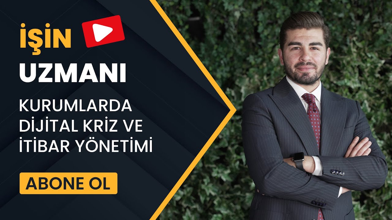 İŞİN UZMANI//KURUMLARDA DİJİTAL KRİZ VE İTİBAR YÖNETİMİ// EMİR ÇAĞDAŞ PEKÇETİN – DİJİTAL STRATEJİST