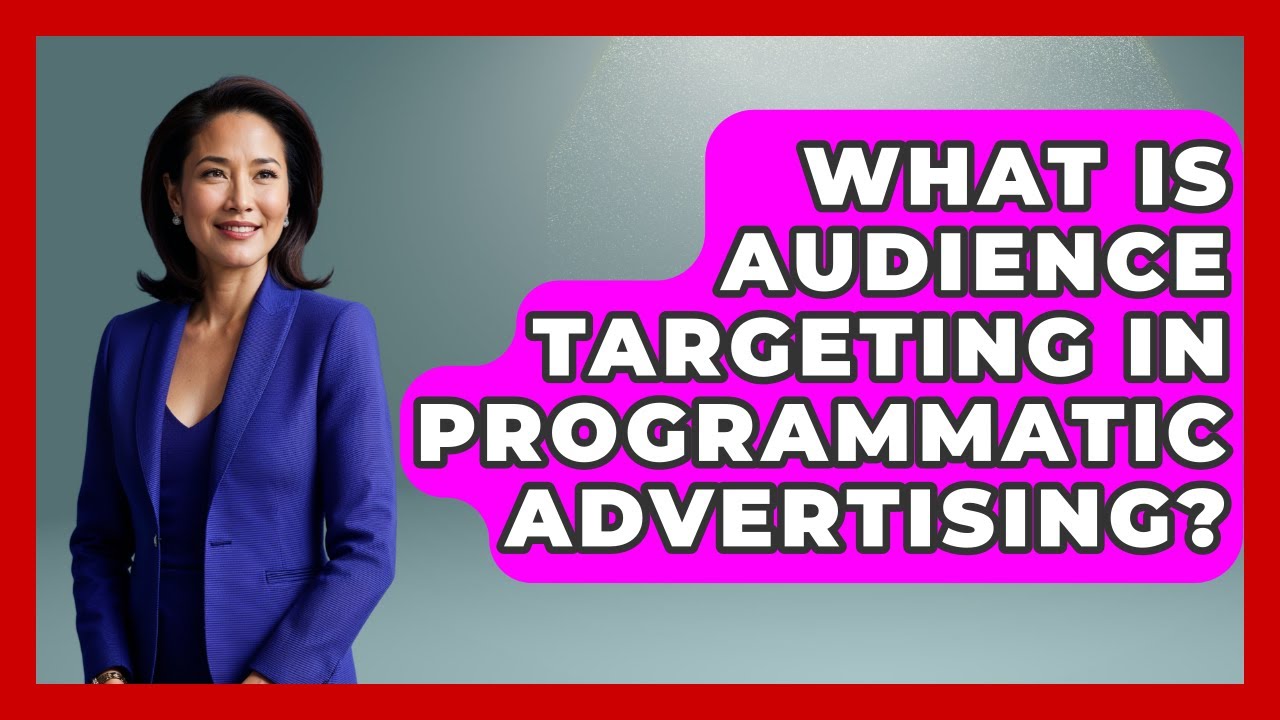 What Is Audience Targeting In Programmatic Advertising? - Marketing and Advertising Guru