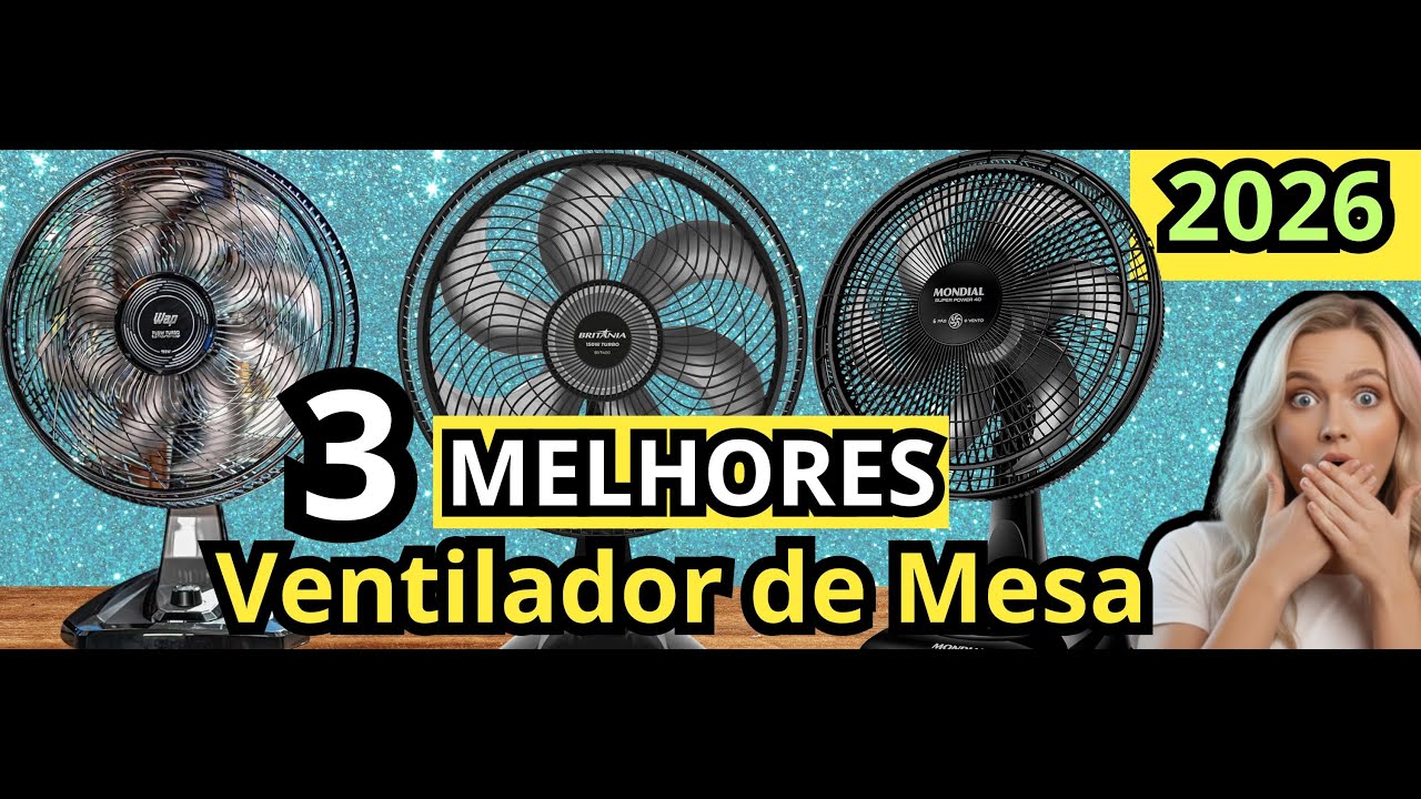 (NOVO)3 MELHORES VENTILADOR DE MESA DE 2026!MELHOR CUSTO-BENEFÍCIO-BOM e BARATO-POTENTE