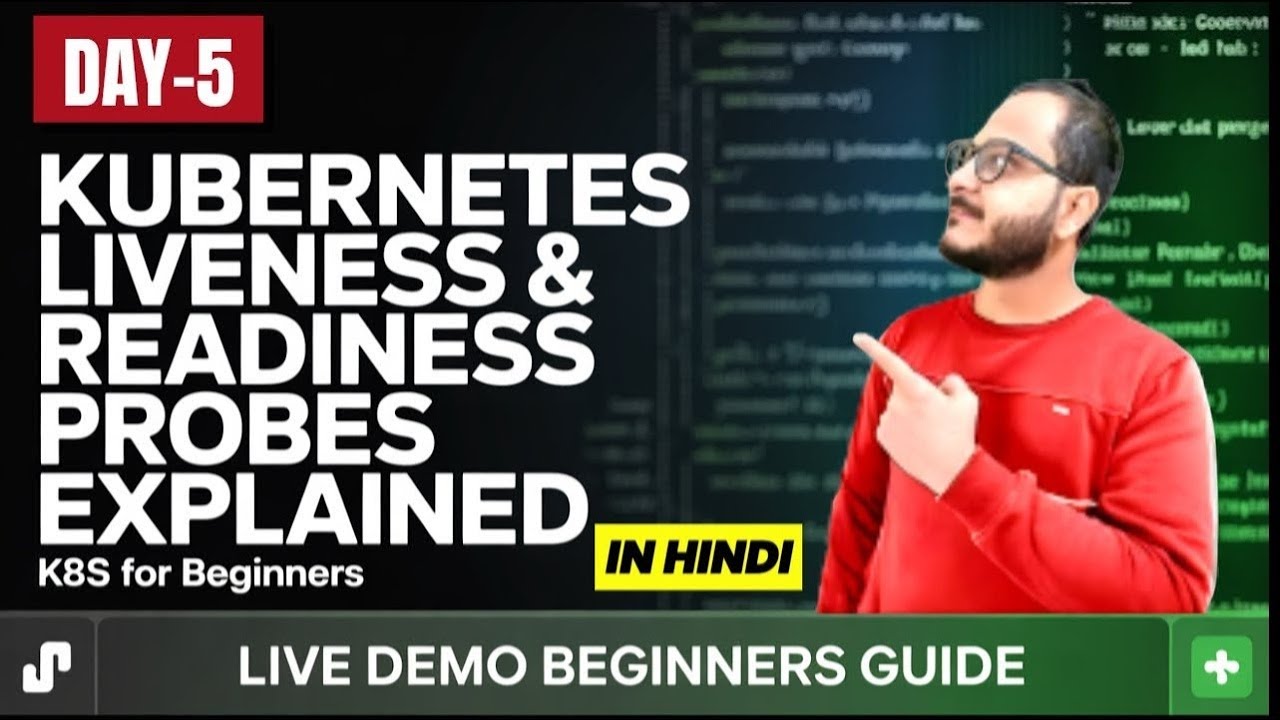 Kubernetes Liveness & Readiness Probe Explained (Day 5): Live Demo for Beginners | Hindi Guide