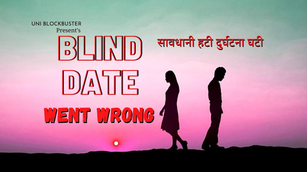 Blind Date Went Wrong | The Gurukul Guy  | First Date Siyapaa  | UNi Blockbuster