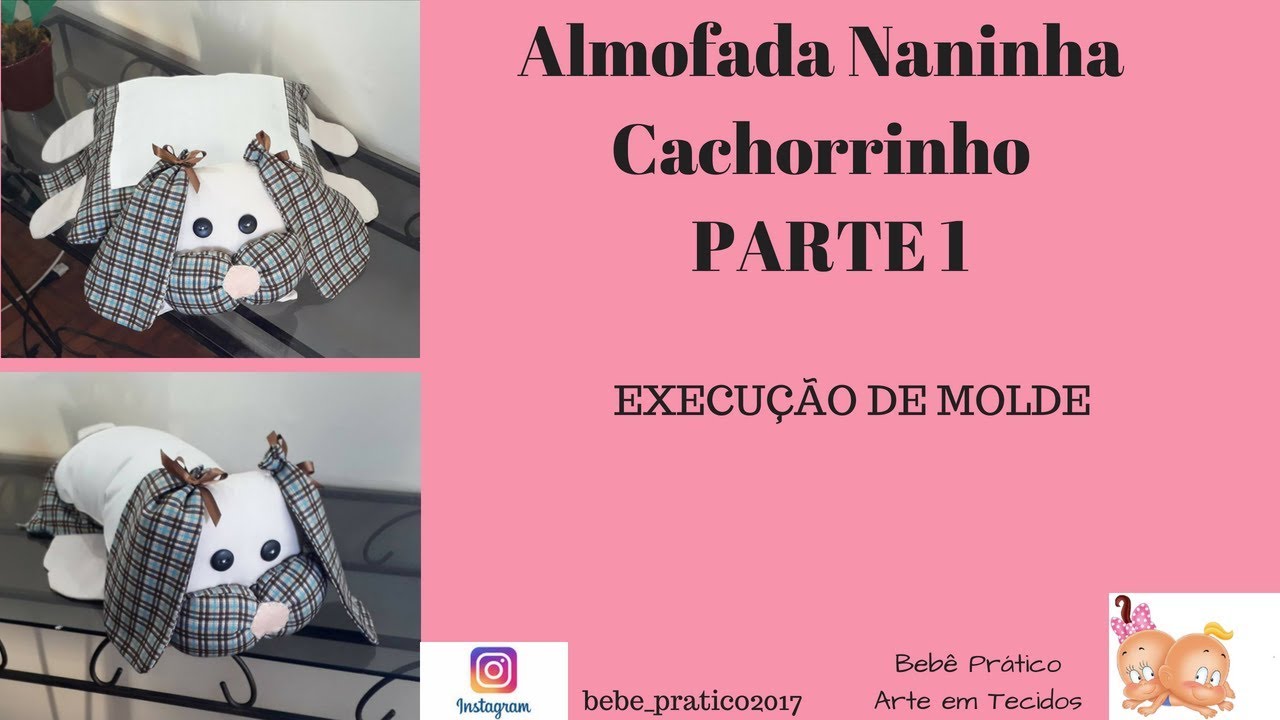 AULA 45 - ALMOFADA NANINHA CACHORRINHO - PARTE  1 - EXECUÇÃO DE MOLDE
