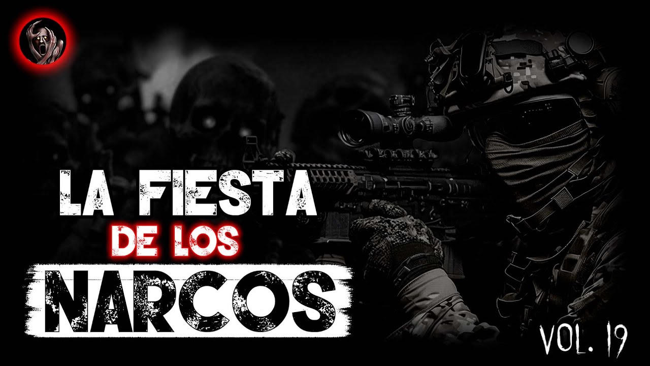 LA FIESTA DE LOS NARCOS │ HISTORIAS DE TERROR DE SICARIOS │ INFRAMUNDO