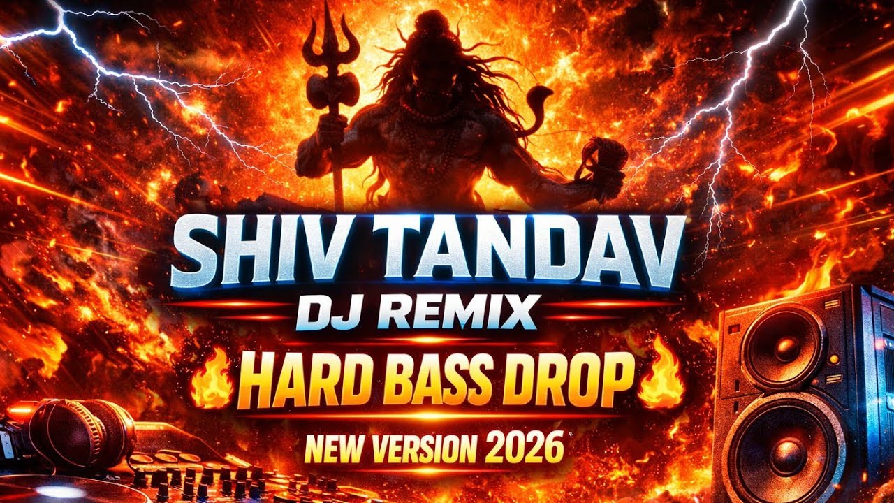 🔥 Shiv Tandav DJ Remix – Hard Bass Drop | New Version 2026 🔥