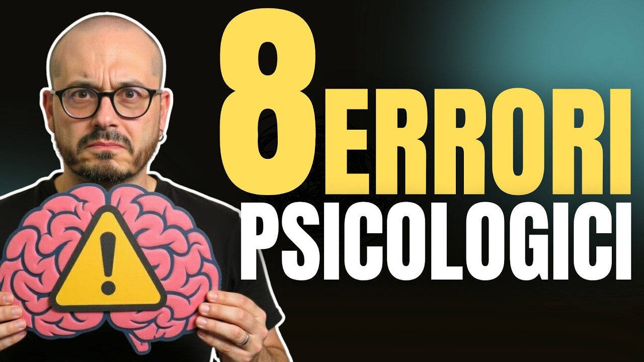 8 ERRORI Psicologici INVISIBILI Da Evitare Se Vuoi CAMBIARE Sul Serio