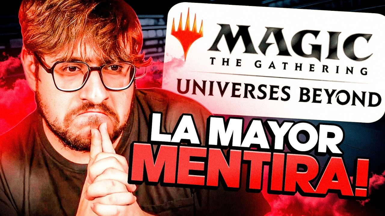 La MENTIRA detras de los UNIVERSES BEYOND Magic the gathering