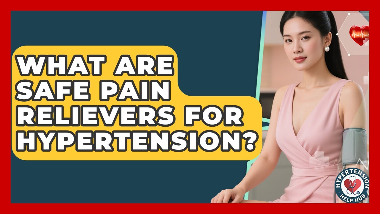 What Are Safe Pain Relievers For Hypertension? - Hypertension Help Hub