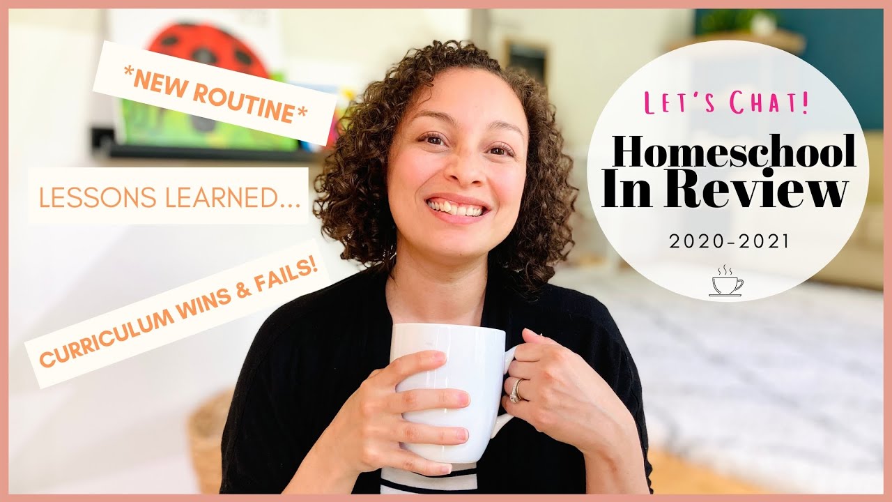Homeschool End-of-Year *UPDATE* | 2020-2021 | Curriculum, Approach, Routines, & Lessons Learned