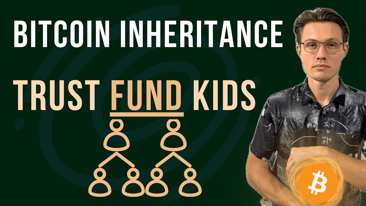 Bitcoin Inheritance: Are you creating a Trust-Fund kid of tomorrow? | Hashpower Academy