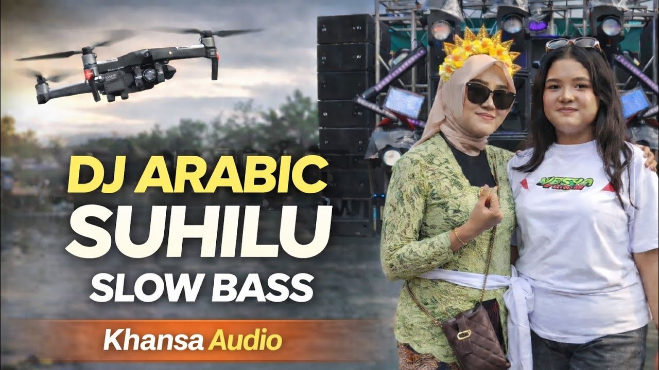 DJ Arabic Suhilu Slow Bass 🔥 Viral TikTok 2026 | Visual Drone Bendungan Selorejo | Khansa Audio