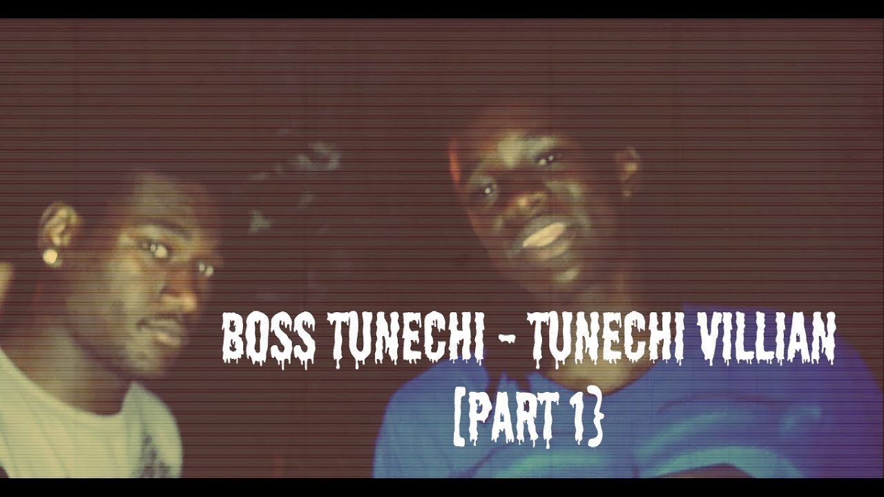 BOSS TUNECHI - TUNECHI VILLIAN