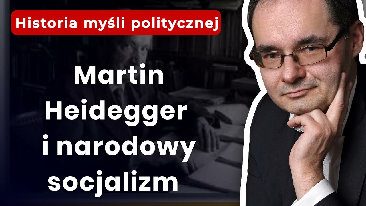Prof. Adam Wielomski: Martin Heidegger i narodowy socjalizm