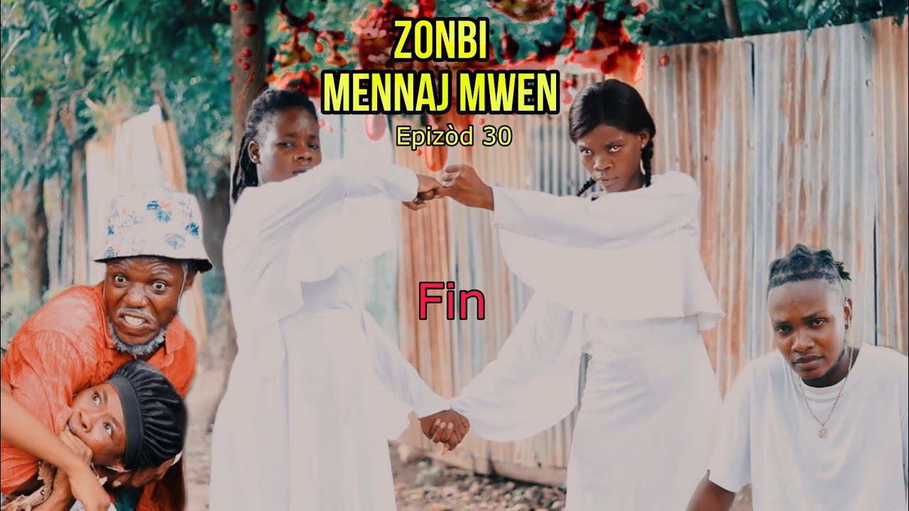 ZONBI MENNAJ MWEN Epizòd 30 Fin / istwa a tris anpil vinn gadel avèm retounen nan 1 pou ka konprann