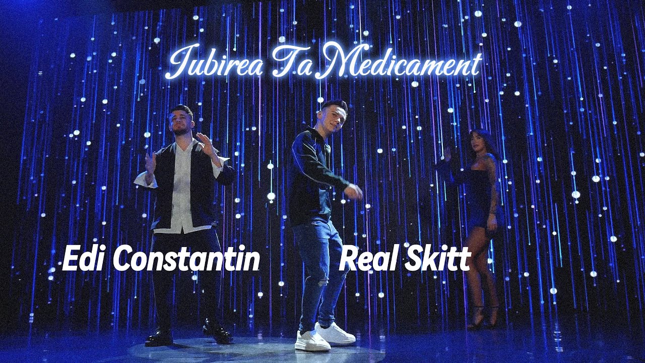 Edi Constantin x Real Skitt - Iubirea Ta Medicament💊 (Official Video)
